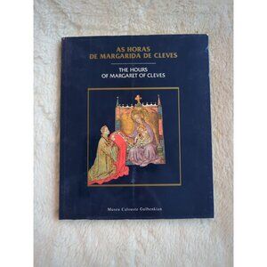As horas de Margarida de Cleves James H. Marrow Museum Calouste Gulbenkoan SC